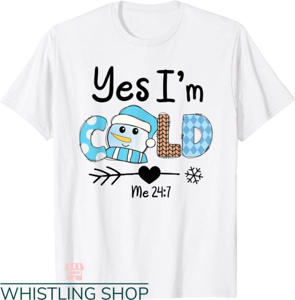 Cold 24 7 T-shirt