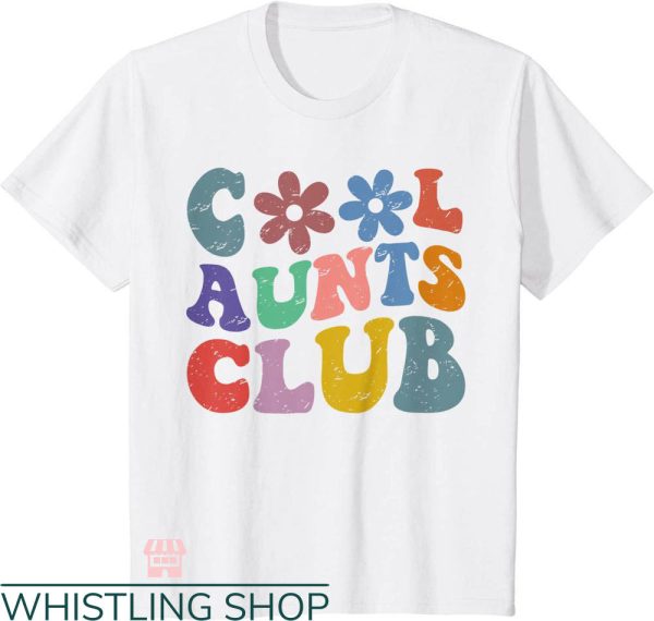 Cool Aunts Club T-shirt Cool Aunts Club Double Flowers Shirt