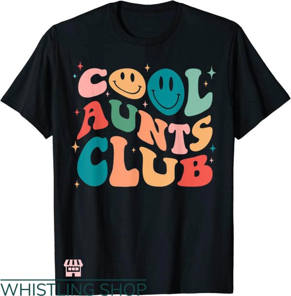 Cool Aunts Club T-shirt Cool Aunts Club Double Smile Face