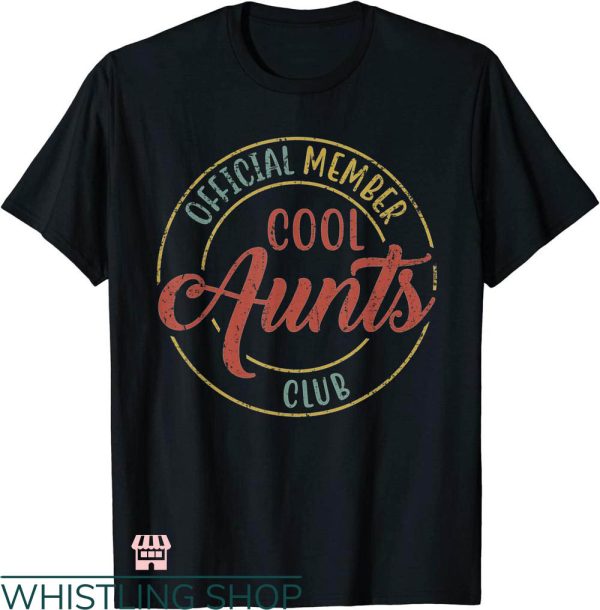 Cool Aunts Club T-shirt Cool Aunts Club Official Member