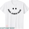Cool Aunts Club T-shirt Cool Aunts Club Smile Face T-shirt