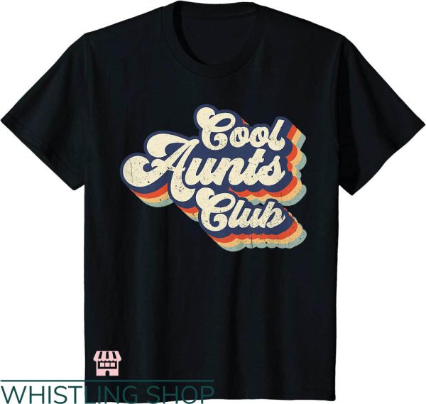 Cool Aunts Club T-shirt Retro Vintage Cool Aunts Club