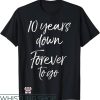 Couples Anniversary T-Shirt 10 Years Down Forever To Go Gift