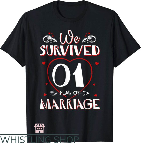 Couples Anniversary T-Shirt We Survived 1 Year of Marriage