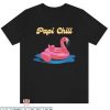 Daddy Chill T Shirt Papi Daddy Chill Meme Flamingo Shirt