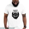 Daddy Daughter T-shirt Dad With Beards Are The Best T-shirt