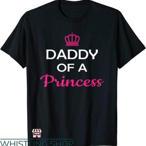 Daddy Daughter T-shirt Daddy Of A Princess T-shirt
