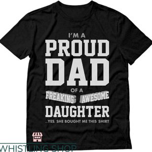Daddy Daughter T-shirt I’m A Proud Dad Of A Awesome Daughter