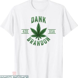 Dark Brandon T-Shirt Funny Weed Leaf Cannabis Pot Marijuana