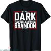 Dark Brandon T-Shirt Political America Meme Funny Tee