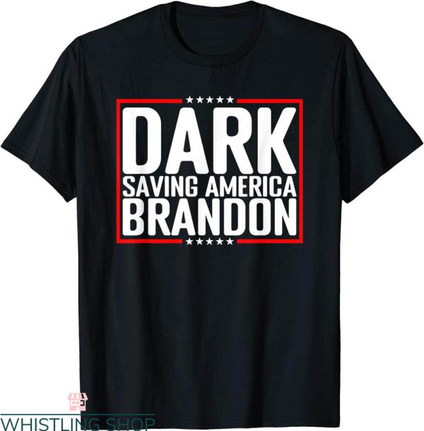 Dark Brandon T-Shirt Political America Meme Funny Tee