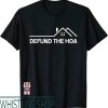 Defund The Hoa T-Shirt