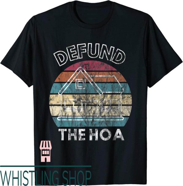 Defund The Hoa T-Shirt Association Retro