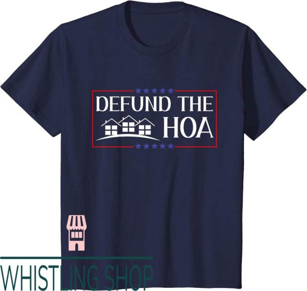 Defund The Hoa T-Shirt Homeowners Association Social