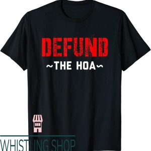 Defund The Hoa T-Shirt Homeowners Gifts Print