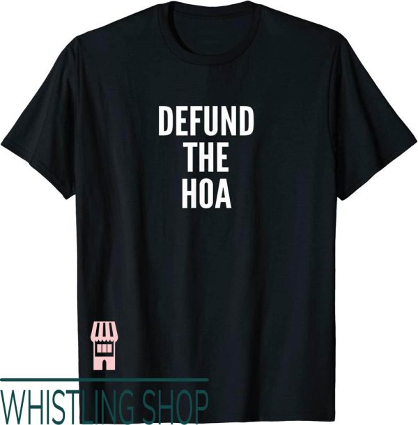 Defund The Hoa T-Shirt Social Justice Design