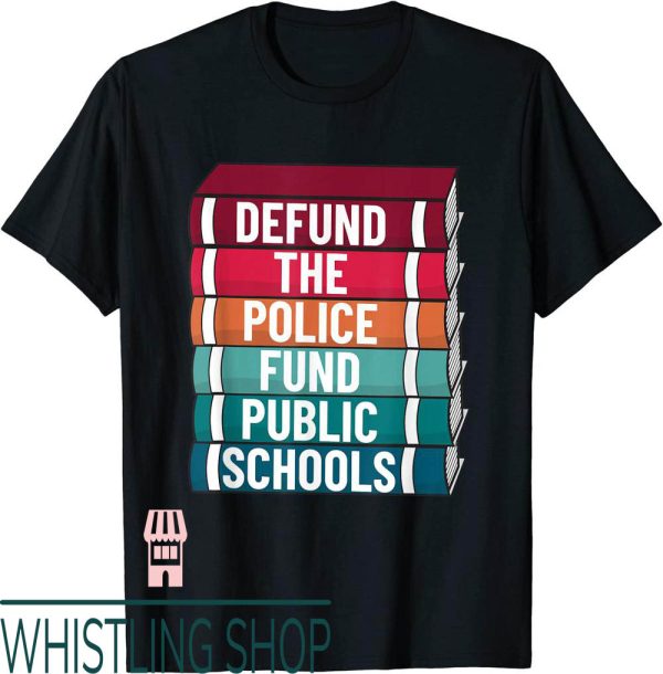 Defund The Police T-Shirt Fund Public Schools Retro Vintage