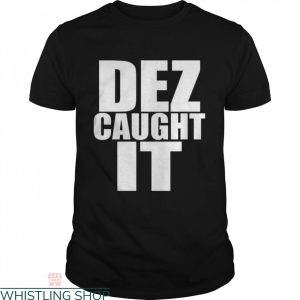 Dez Caught It T-Shirt Dez Bryant NFC Football Sports Moment