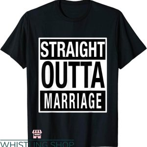 Divorce Party T-shirt Straight Outta Marriage T-shirt
