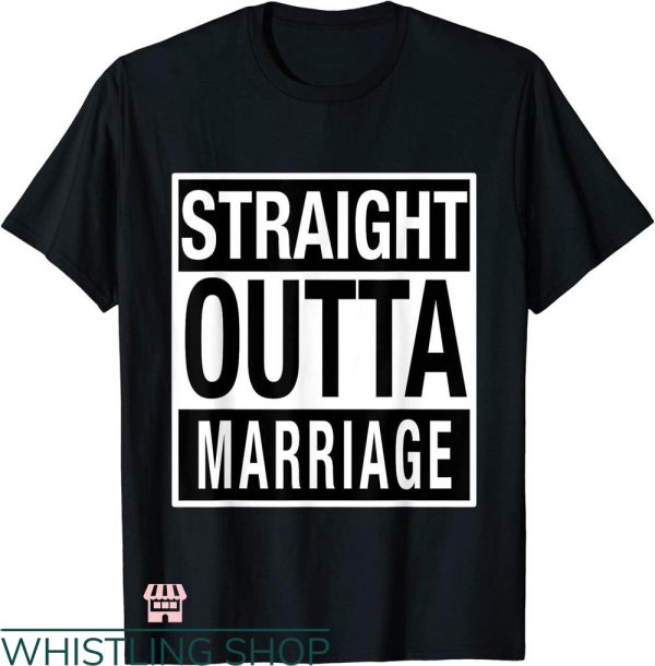 Divorce Party T-shirt Straight Outta Marriage T-shirt