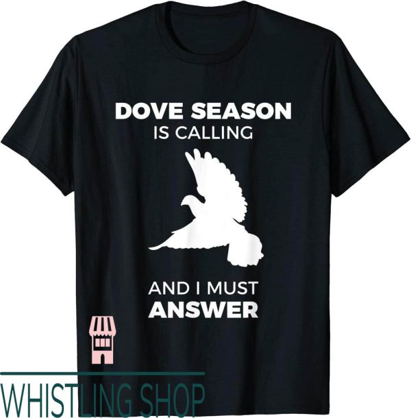 Dove Hunting T-Shirt Gift Funny Season