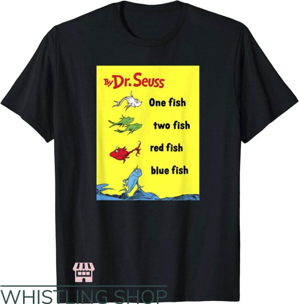 Dr. Seuss For Teachers T-Shirt Fish 1 Fish 2 Fish Book Cover