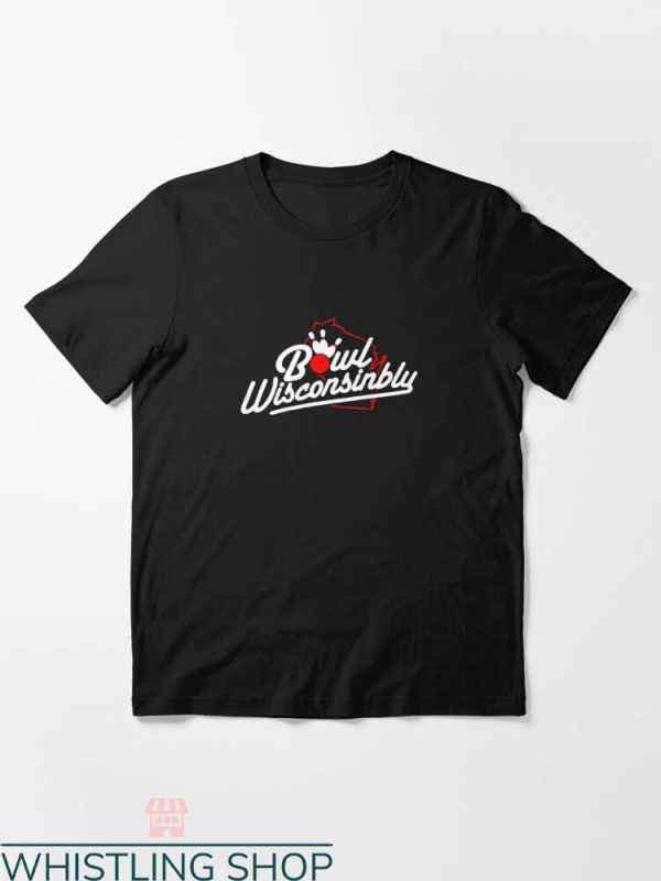 Drink Wisconsinbly T-shirt Bowl Wisconsinbly T-shirt