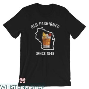 Drink Wisconsinbly T-shirt Old Fashioned Since 1848 T-shirt
