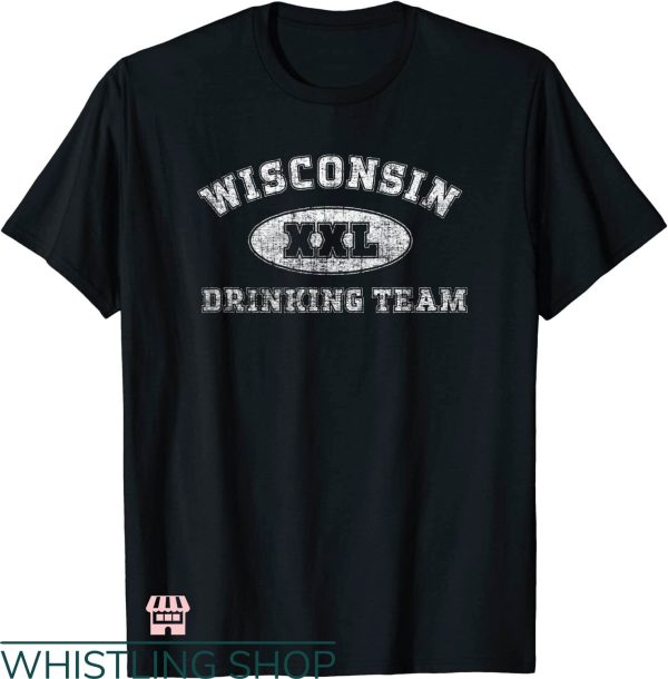 Drink Wisconsinbly T-shirt Wisconsin Drinking Team T-shirt