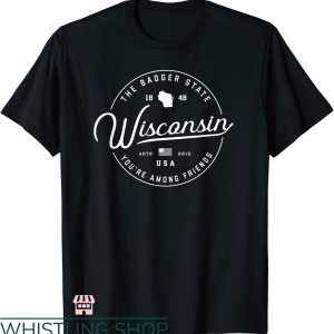 Drink Wisconsinbly T-shirt Wisconsin You’re Among Friends