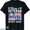 Dysfunctional Veteran T-shirt Being A Veteran Never Ends