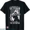 Dysfunctional Veteran T-shirt I’m Allergic To Stupid T-shirt