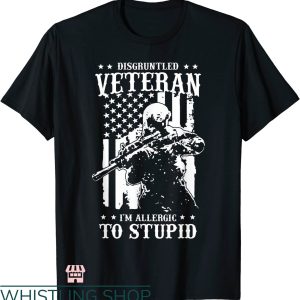 Dysfunctional Veteran T-shirt I’m Allergic To Stupid T-shirt