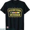 Dysfunctional Veteran T-shirt Veteran With Flag T-shirt