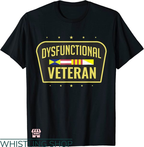 Dysfunctional Veteran T-shirt Veteran With Flag T-shirt