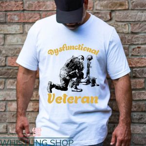 Dysfunctional Veteran T shirt1