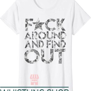 F Around And Find Out T-Shirt Camouflage Color Words
