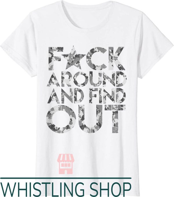 F Around And Find Out T-Shirt Camouflage Color Words