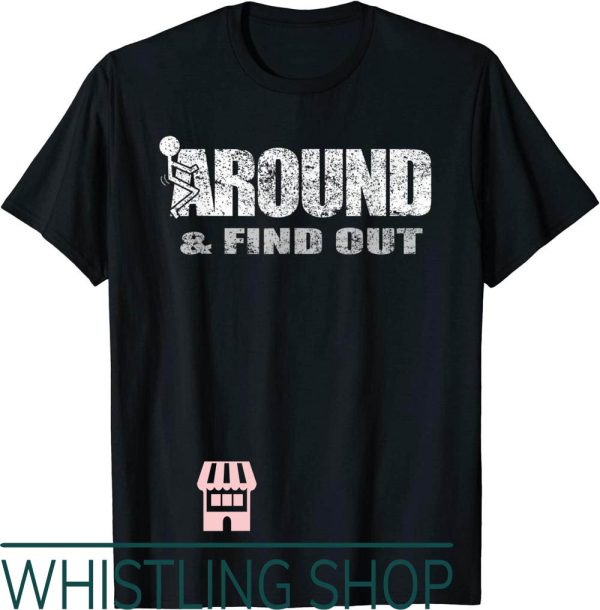 F Around And Find Out T-Shirt Human F_cking The Words