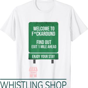 F Around And Find Out Tshirt Welcome To Fafo Exit 1 Mile Ahead Enjoy Your Stay