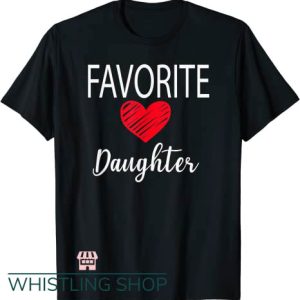 Favorite Daughter T Shirt Gift for Girls and Women