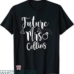 Future Mrs T-shirt Future Mrs. Collins Wedding Ring T-Shirt