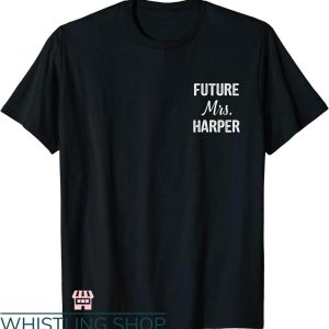 Future Mrs T-shirt Future Mrs. Harper T-Shirt