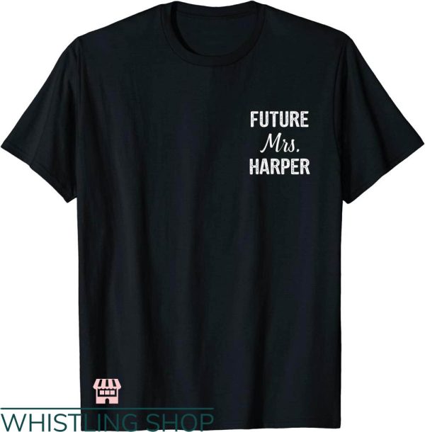 Future Mrs T-shirt Future Mrs. Harper T-Shirt