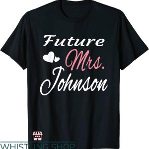 Future Mrs T-shirt Future Mrs. Johnson T-Shirt