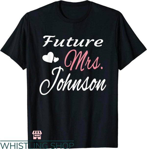 Future Mrs T-shirt Future Mrs. Johnson T-Shirt