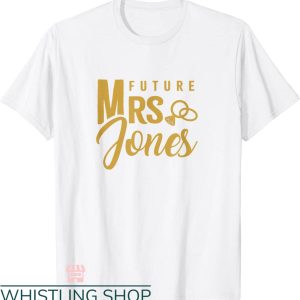 Future Mrs T-shirt Future Mrs Jones Golden Ring T-shirt