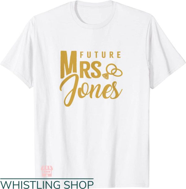 Future Mrs T-shirt Future Mrs Jones Golden Ring T-shirt