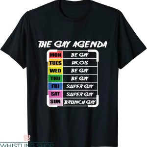 Gay Agenda T-Shirt Gay Or Lesbian LGBT Schedule Funny Tee