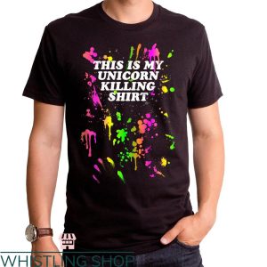 Grunt Style This Is My Killing T-shirt Unicorn Killing Shirt